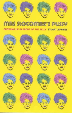 Mrs Slocombe's Pussy Growing up in Front of the Telly  2000 9780002258890 Front Cover
