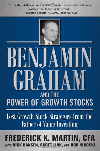 Benjamin Graham and the Power of Growth Stocks: Lost Growth Stock Strategies from the Father of Value Investing   2012 9780071753890 Front Cover
