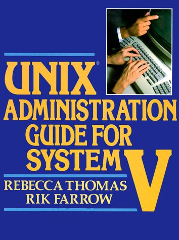 UNIX Administration Guide for System V   1989 9780139428890 Front Cover