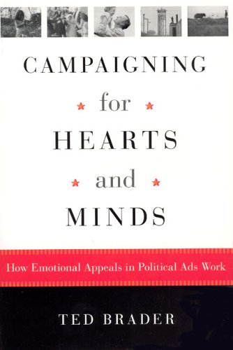Campaigning for Hearts and Minds How Emotional Appeals in Political Ads Work  2005 9780226069890 Front Cover
