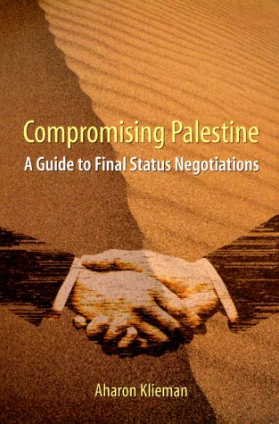 Compromising Palestine A Guide to Final Status Negotiations  2000 9780231117890 Front Cover
