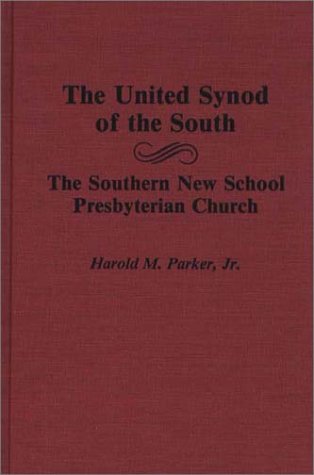 United Synod of the South The Southern New School Presbyterian Church  1988 9780313262890 Front Cover