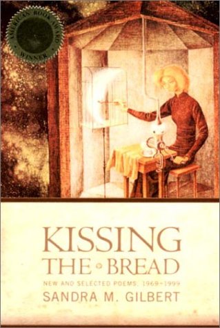 Kissing the Bread New and Selected Poems, 1969-1999  2000 9780393321890 Front Cover