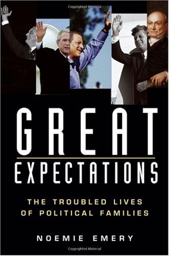 Great Expectations The Troubled Lives of Political Families  2007 9780471234890 Front Cover
