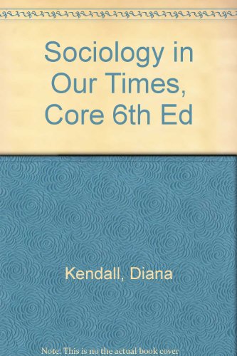 Sociology in Our Times, Core 6th Ed  6th 2006 9780495218890 Front Cover