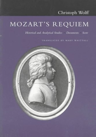 Mozart's Requiem Historical and Analytical Studies, Documents, Score  1996 9780520213890 Front Cover