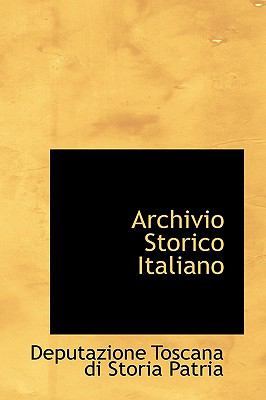 Archivio Storico Italiano:   2008 9780559486890 Front Cover