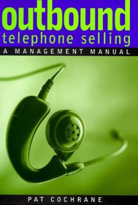 Outbound Telephone Selling A Management Manual  1999 9780566080890 Front Cover