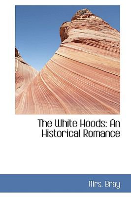 White Hoods : An Historical Romance  2009 9781103534890 Front Cover