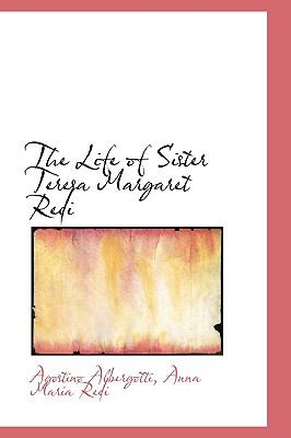 The Life of Sister Teresa Margaret Redi:   2009 9781103620890 Front Cover