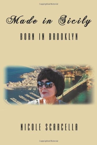 Made in Sicily - Born in Brooklyn  2011 9781463412890 Front Cover