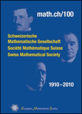 Math. Ch/100 Schweizerische Mathematische Gesellschaft, 1910-2010 = Sociï¿½tï¿½ Mathï¿½matique Suisse = Swiss Mathematical Society  2010 9783037190890 Front Cover