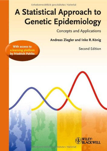 Statistical Approach to Genetic Epidemiology Concepts and Applications, with an e-Learning Platform 2nd 2010 9783527323890 Front Cover