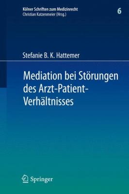 Mediation Bei Stï¿½rungen des Arzt-Patient-Verhï¿½ltnisses   2012 9783642220890 Front Cover