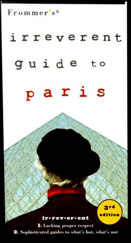 Frommer's Irreverent Guide to Paris  3rd 2000 9780028637891 Front Cover
