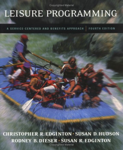 Leisure Programming : A Service-Centered and Benefits Approach 4th 2004 9780072353891 Front Cover