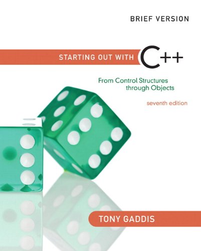 Starting Out with C++ From Control Structures Through Objects 7th 2012 (Revised) 9780132772891 Front Cover