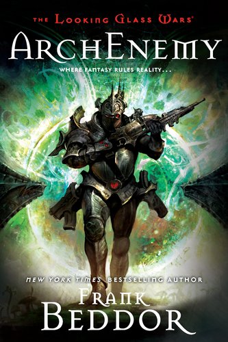 ArchEnemy The Looking Glass Wars, Book Three N/A 9780142416891 Front Cover