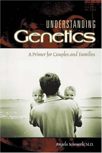 Understanding Genetics A Primer for Couples and Families  2005 9780275981891 Front Cover