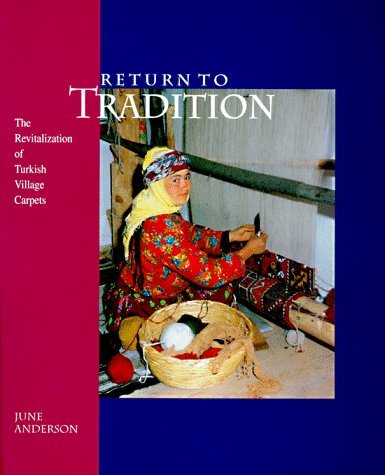 Return to Tradition The Revitalization of Turkish Village Carpets  1998 9780295976891 Front Cover