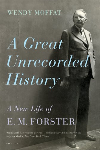 Great Unrecorded History A New Life of E. M. Forster N/A 9780312572891 Front Cover
