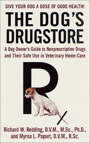 Dog's Drugstore A Dog Owner's Guide to Nonprescription Drugs and Their Safe Use in Veterinary Home-Care  2000 9780312978891 Front Cover
