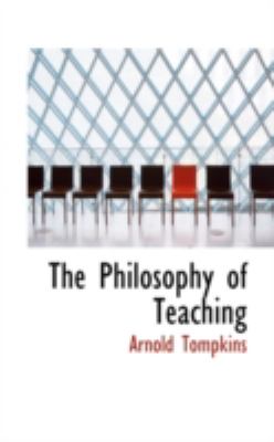 The Philosophy of Teaching:   2008 9780559463891 Front Cover
