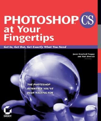Photoshop CS at Your Fingertips Get In, Get Out, Get Exactly What You Need  2004 9780782142891 Front Cover