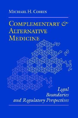 Complementary and Alternative Medicine Legal Boundaries and Regulatory Perspectives  1998 9780801856891 Front Cover