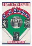 Day in the Season of the L. A. Dodgers  N/A 9780944007891 Front Cover