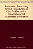 Automated Accounting Online Printed Access Card for Electro Inc. General Journal Automated Simulation N/A 9781111965891 Front Cover