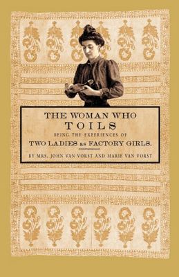 Woman Who Toils Being the Experiences of Two Ladies As Factory Girls N/A 9781429040891 Front Cover