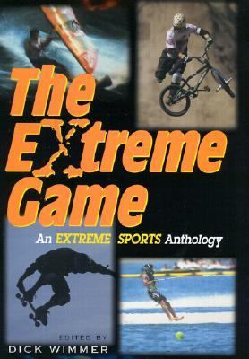Extreme Game An Extreme Sports Anthology  2001 9781580800891 Front Cover