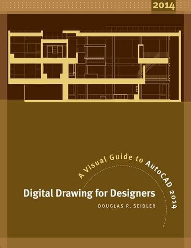 Digital Drawing for Designers A Visual Guide to AutoCAD 2015 4th 2014 9781609019891 Front Cover