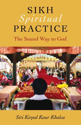 Sikh Spiritual Practice The Sound Way to God  2010 9781846942891 Front Cover