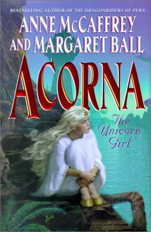 Acorna The Unicorn Girl 61st 1997 9780061057892 Front Cover