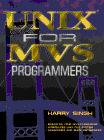 UNIX for MVS Programmers   1997 9780134429892 Front Cover
