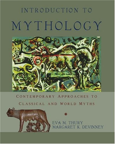 Introduction to Mythology Contemporary Approaches to Classical and World Myths  2005 9780195158892 Front Cover