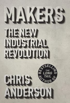 Makers: The New Industrial Revolution  2012 9780307878892 Front Cover