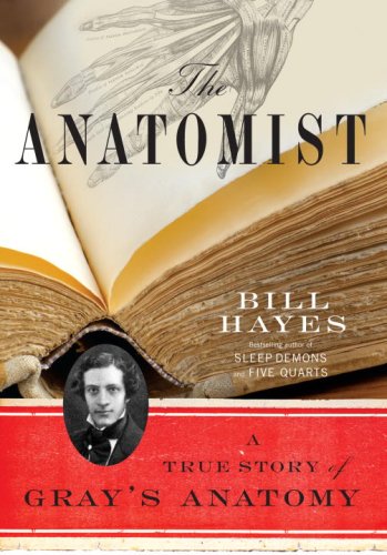Anatomist A True Story of Gray's Anatomy  2008 9780345456892 Front Cover