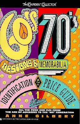 '60's and '70's Designs and Memorabilia Identification and Price Guide N/A 9780380770892 Front Cover