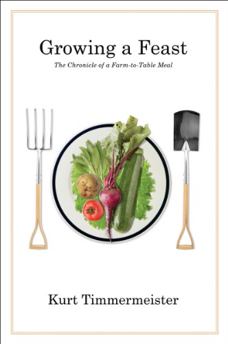 Growing a Feast The Chronicle of a Farm to Table Meal N/A 9780393088892 Front Cover