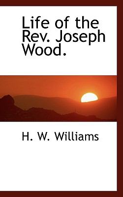 Life of the Rev Joseph Wood N/A 9780559680892 Front Cover