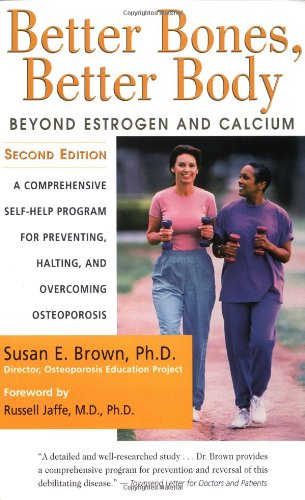 Better Bones, Better Body Beyond Estrogen and Calcium 2nd 2000 (Revised) 9780658002892 Front Cover