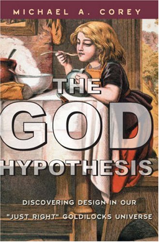 God Hypothesis Discovering Divine Design in Our 'Just Right' Goldilocks Universe N/A 9780742558892 Front Cover
