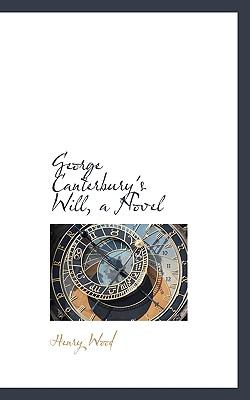 George Canterbury's Will, a Novel N/A 9781116976892 Front Cover