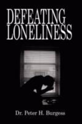 Defeating Loneliness  N/A 9781434360892 Front Cover