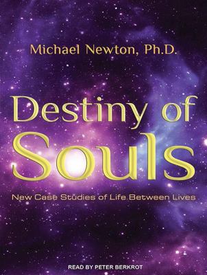 Destiny of Souls: New Case Studies of Life Between Lives  2011 9781452630892 Front Cover
