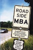 Roadside MBA Back Road Lessons for Entrepreneurs, Executives and Small Business Owners  2014 9781455598892 Front Cover