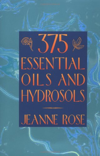 375 Essential Oils and Hydrosols   1999 9781883319892 Front Cover